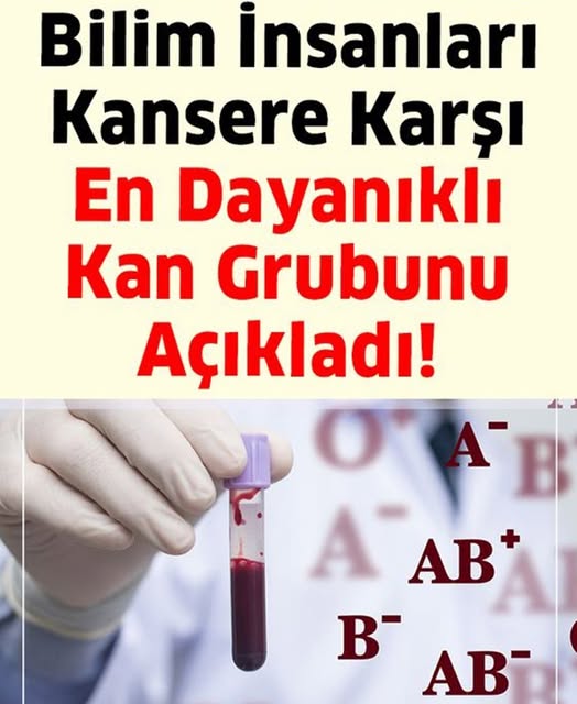 Bilim İnsanları Kansere Karşı En Dayanıklı Kan Grubunu Açıkladı - 1