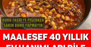 Kuru Fasulye Pişerken Sakın Yapmayın.. 