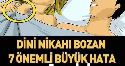 Dini Nikahı Bozan 7 Önemli Büyük hata! Çoğu Kişi bu hataya düşüyor.
