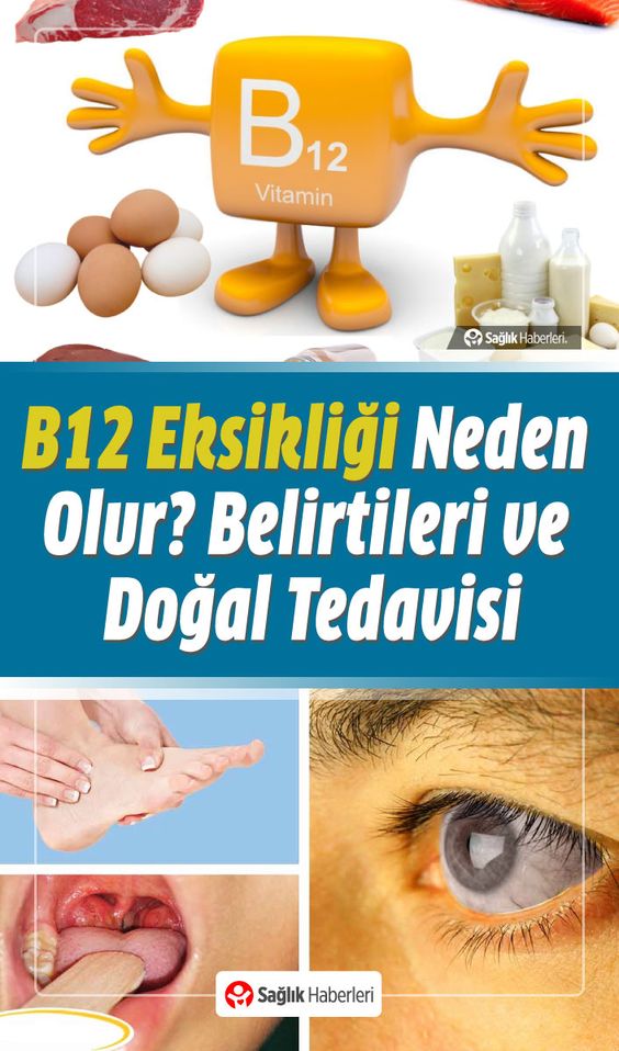 B12 Eksikliği Neden Olur? B12 Eksikliği Belirtileri ve Doğal Tedavisi