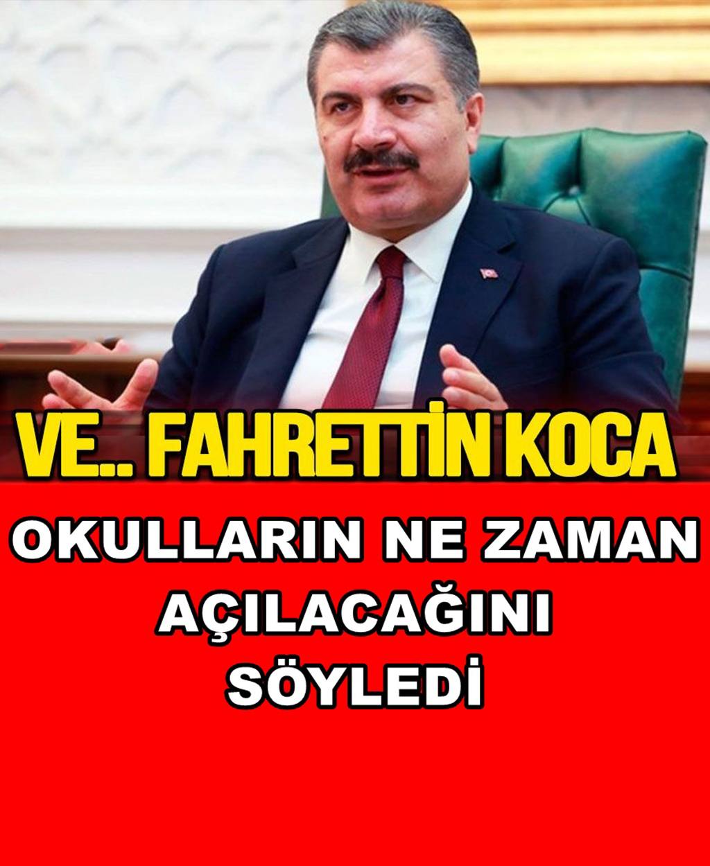 Okullar Ne Zaman Açılacak Fahrettin Koca Açıkladı